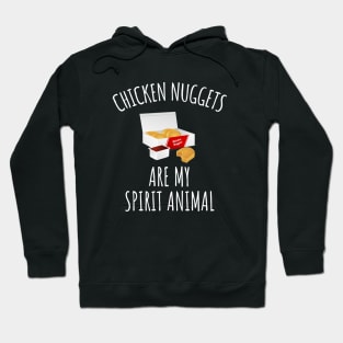 Chicken nuggets are my spirit animal Hoodie